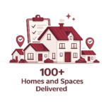 100+ Homes and spaces delivered